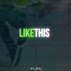 Like This :: House Mix By FLOW
