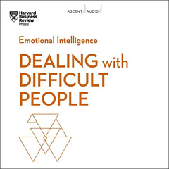 [Read] EBOOK 🧡 Dealing with Difficult People: HBR Emotional Intelligence Series by