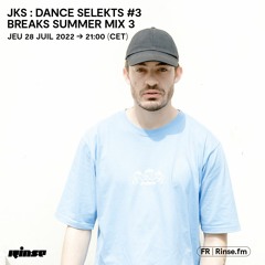 JKS : Dance Selekts #3 Breaks Summer Mix 3 - 28 Juillet 2022