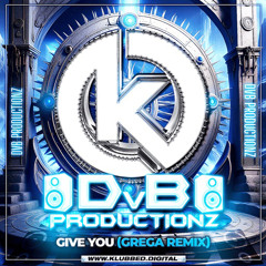 DvB Productionz - Give You 2023 (Grega Remix)
