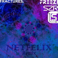 SuperZrussell - _fractures. (w/ Freeziツ & CyberScythe) (Netfelix Remix)