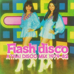 Flash Disco: A Thai Disco Mix 1979-82