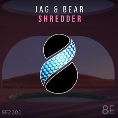 Jag & Bear - Shredder (Original Mix)