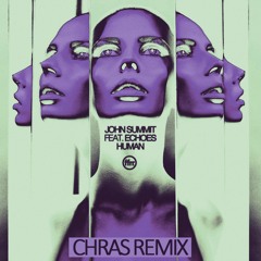 John Summit - Human (Chras Remix) [FREE DL]