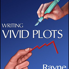 [Get] PDF 📥 Writing Vivid Plots: Professional Techniques for Fiction Authors (Writer