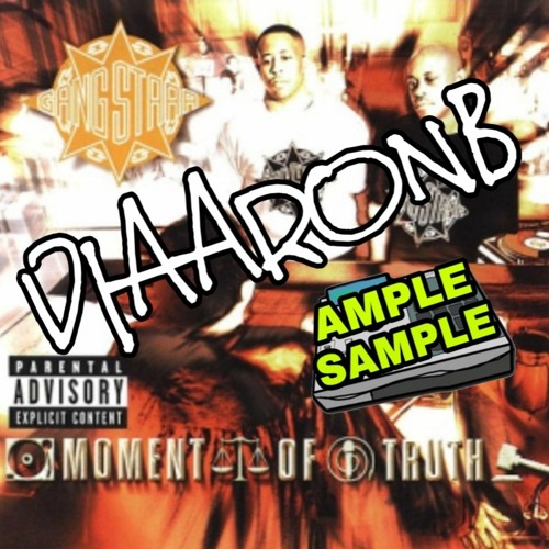 AMPLE SAMPLE: Moment of Truth (Gang Starr)