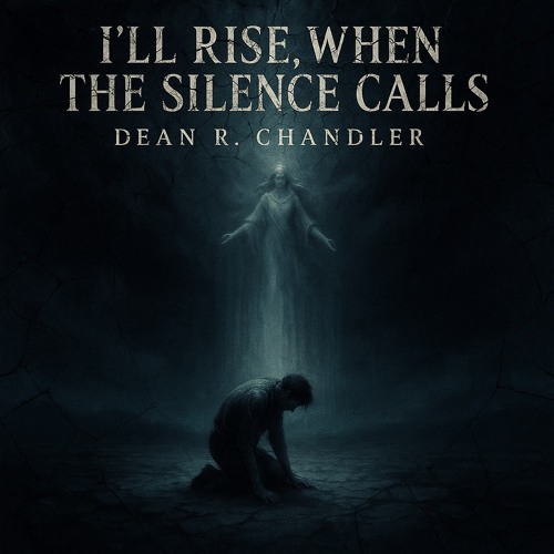 I'll Rise, When The Silence Calls