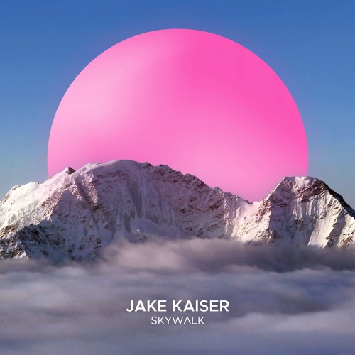 Jake Kaiser - Skywalk