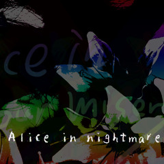 Alice in nightmare