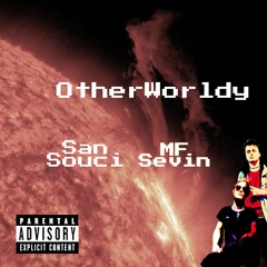 Otherworldly San Souci Mix (ft. MF Sevin)