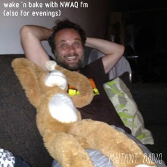 wake 'n bake with NWAQ fm (also for evenings)[09.10.2021]