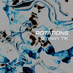 Rotations 58: Simon TK (Live at Luminous Festival 2026)