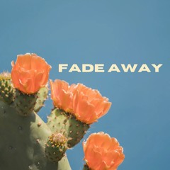 Fade Away