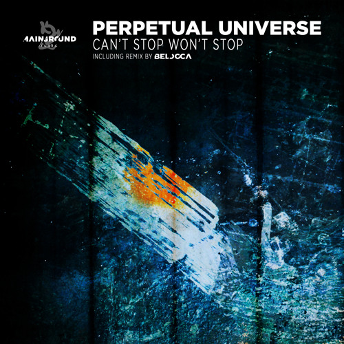 Perpetual Universe - Can't Stop, Won't Stop (Belocca Remix)