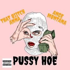 Pussy Hoe (Feat. Ange Montana)