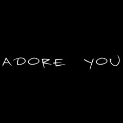 Adore You (Moose Flip)