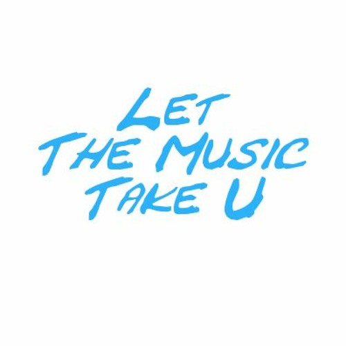 Let The Music Take U