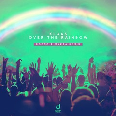 Over The Rainbow - Rocco & Mazza Remix