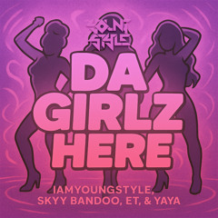 DA GIRLZ HERE (RAH DISS)