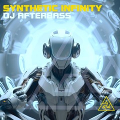 New Release | Synthetic Infinity |  DJ AfterBass