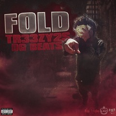 Tr33zy2s - Fold [prod. DG Beats]