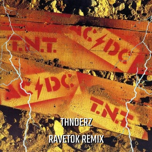 AC DC - T.N.T. (THNDERZ RAVETOK REMIX)