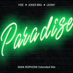 VIZE x JOKER BRA x LEONY - Paradise (MaikRophone Extended Mix)