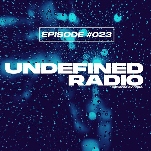 Undefined Radio #023 | ARTBAT, Anyma, Eric Prydz, Miss Monique, David Guetta, Grum, Bigfett, Andfølk