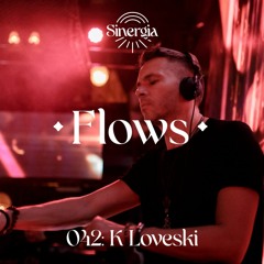 Flows 042: K Loveski