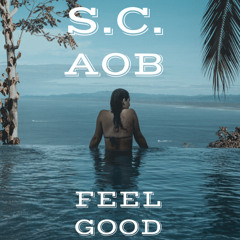 Scaob- Feel Good (Prod by Epik da dawn)