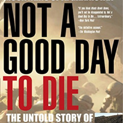 [Free] PDF 📤 Not a Good Day to Die: The Untold Story of Operation Anaconda by  Sean