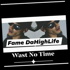 Wast No Time