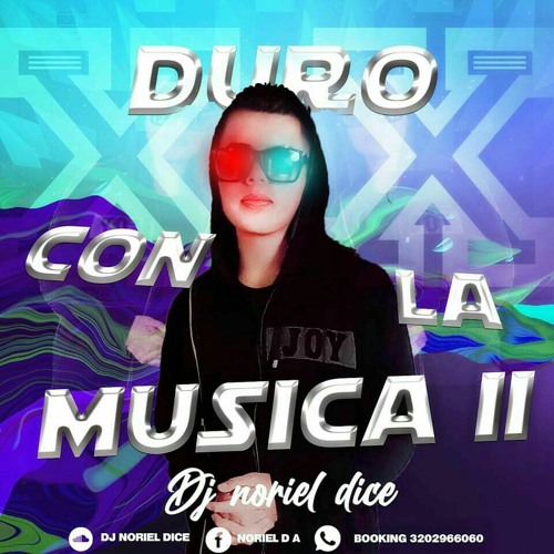 Duro Con La Musica ll By (Dj_Noriel Dice) Guaracha Aleteo 2021