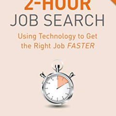 [View] PDF 📗 The 2-Hour Job Search, Second Edition: Using Technology to Get the Righ