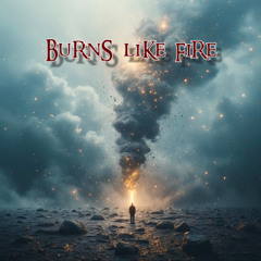 Burns Like Fire