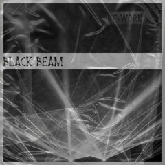 Black Beam (Re-Work)