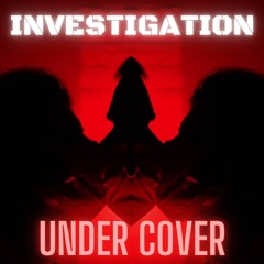 Investigation Undercover