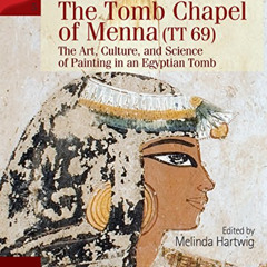 READ EBOOK 📒 The Tomb Chapel of Menna (TT 69): The Art, Culture, and Science of Pain