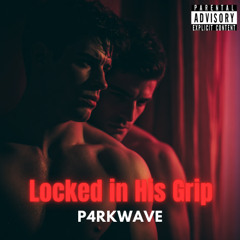 Locked in His Grip