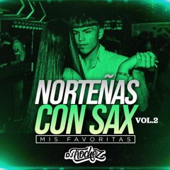 NORTENAS CON SAX - MIS FAVORITAS VOL.2 - DJ TROCHEZ