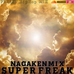 NAGAKEN MIX MAR(SUPER FREAK)freaky hip hop mix
