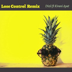Lose Control Remix (feat. Kirani Ayat)