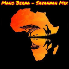 Mano Berna - Savannah Mix (Afro House)
