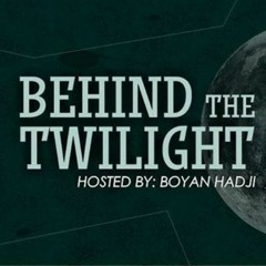 Boyan Hadji - Behind The Twilight #96@May.2020
