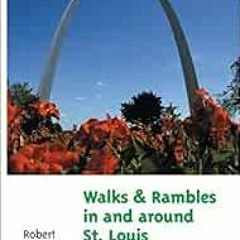 free KINDLE 📙 Walks and Rambles in and around St. Louis (Walks & Rambles) by Robert