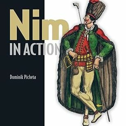 ~Download~ (PDF) Nim in Action BY :  Dominik Picheta (Author)