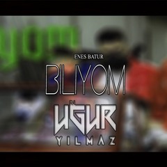 Enes Batur - Biliyom (Uğur Yılmaz Remix)