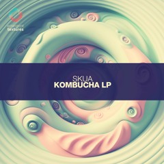 Skua - Kombucha (Original Mix) [ETX200]