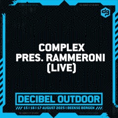 Complex pres. Rammeroni (LIVE) | Decibel outdoor 2025 | Saturday | Uptempo