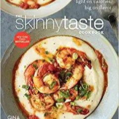 P.D.F.❤️DOWNLOAD⚡️ The Skinnytaste Cookbook: Light on Calories, Big on Flavor Full Books